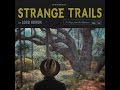 Lord Huron - Strange Trails - Full Album 