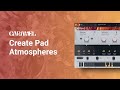 Video 3: Create Pad Atmospheres with CARAMEL