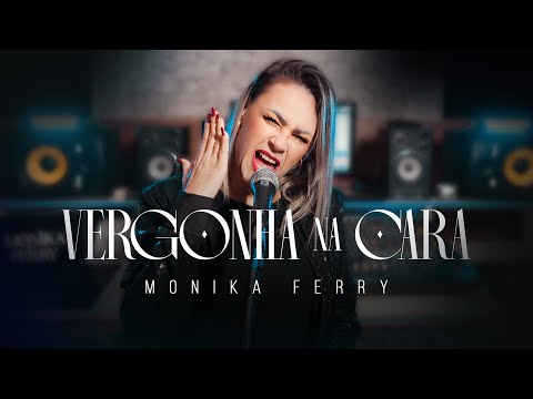 Monika Ferry - Vergonha na Cara (Clipe Oficial)