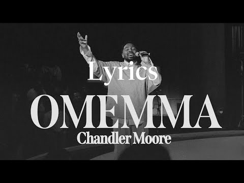 Omemma- Chandler Moore (Short Version) | (Lyrics)