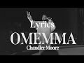 Omemma- Chandler Moore (Short Version) | (Lyrics)