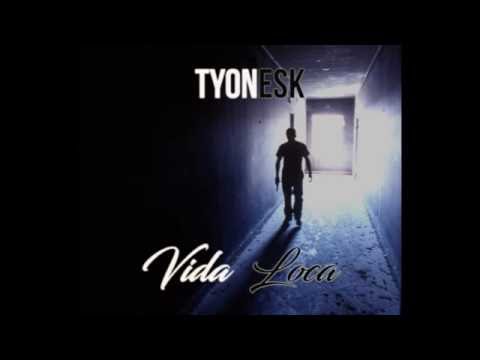 Tyonesk - Vida Loca