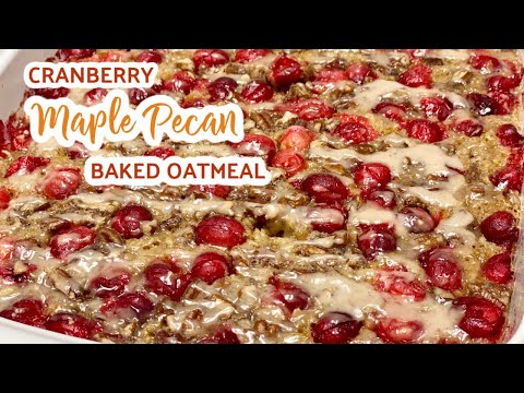CRANBERRY MAPLE PECAN BAKED OATMEAL / Breakfast Recipes, Easy Baked Oatmeal, Breakfast Casserole