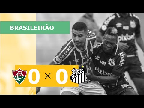 Fluminense 0 x 0 Santos – melhores momentos – 09/04 – Campeonato Brasileiro 2022
