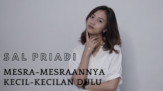 Download lagu MESRA MESRAANNYA KECIL KECILAN DULU – SAL PRIADI | COVER BY MICHELA THEA mp3