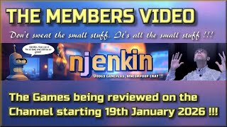 The Members Video !!!  The Games being reviewed on the Channel starting 19th January 2026 !!!!