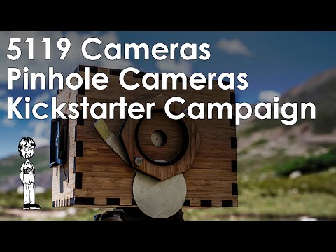 5119 Cameras Sheet Film Pinhole Cameras Kickstarter Announcement and Information Video