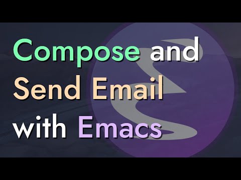 Compose and Send Email with Emacs - Emacs Mail #3