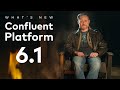 Confluent Platform 6.1 | What's New in This Release + Updates