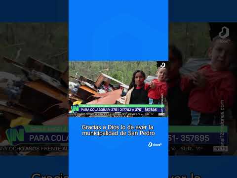 Perdió todo tras el tornado que azotó San Pedro
