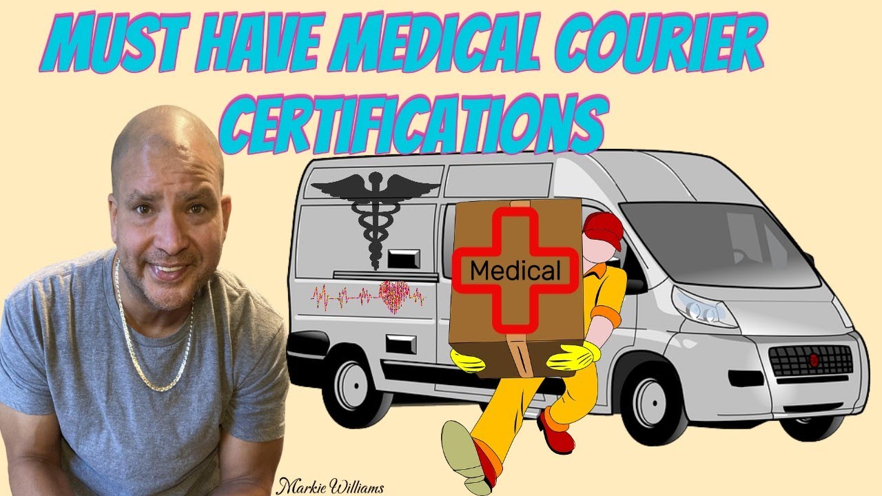 Must Have Medical Courier Certifications