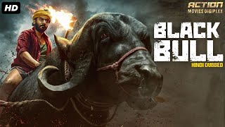 BLACK BULL - Blockbuster Hindi Dubbed Full Movie  