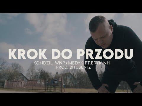 Kondziu WNP X MEDYK feat. Eryk NH - Krok do przodu (prod. Bitubeatz)