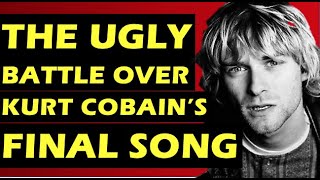 Nirvana: The Ugly Battle Over Kurt Cobain&#39;s Last Song &#39;You Know You&#39;re Right&#39; With Courtney Love