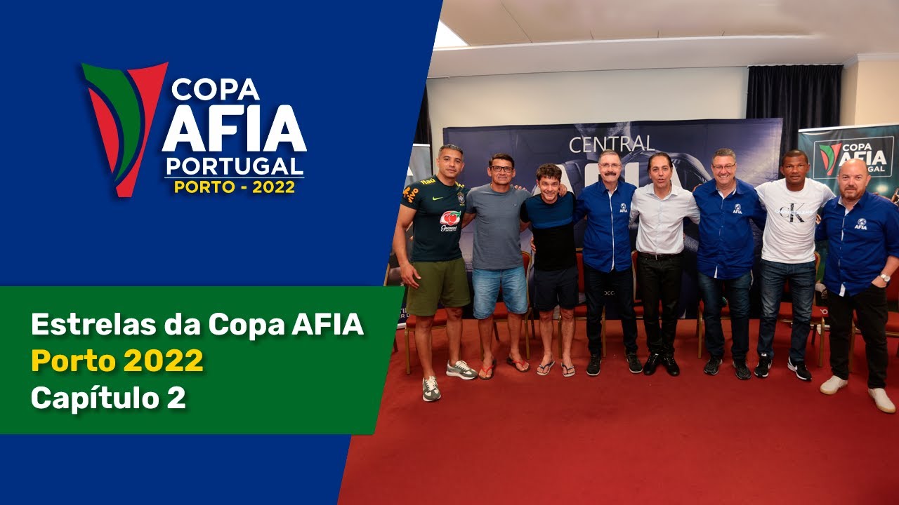 Estrelas da copa AFIA Porto 2022 – Capítulo 2