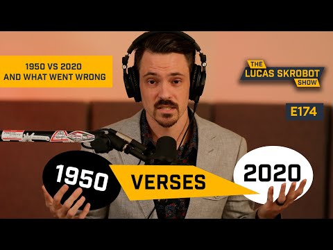 1950 vs 2020 and what went wrong [E174]