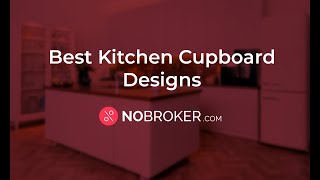 Modern Kitchen Cupboard Designs To Revamp Your Cook Space#interiordesign #kitchencupboards #NoBroker