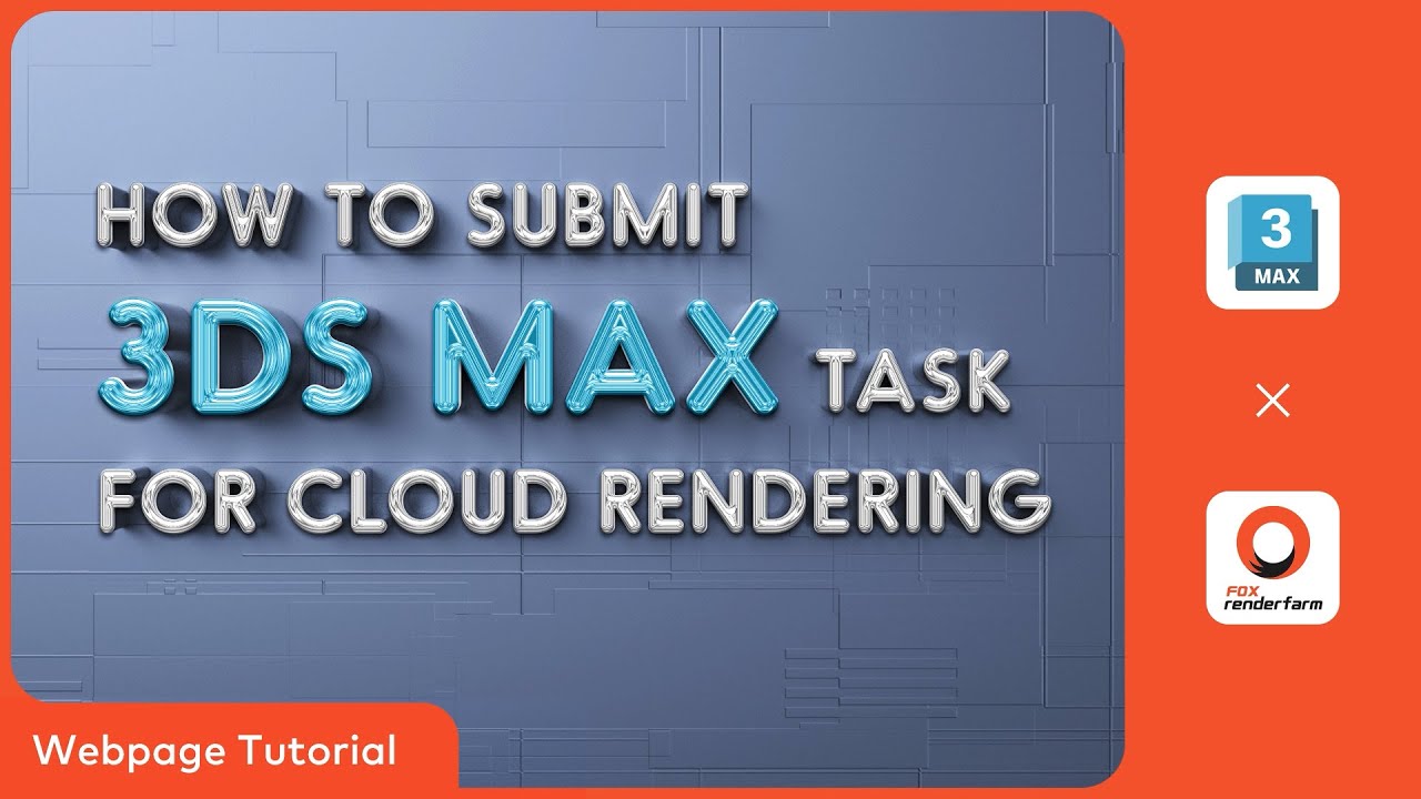 3ds Max Cloud Rendering Tutorial | Render with Fox Renderfarm Web Platform