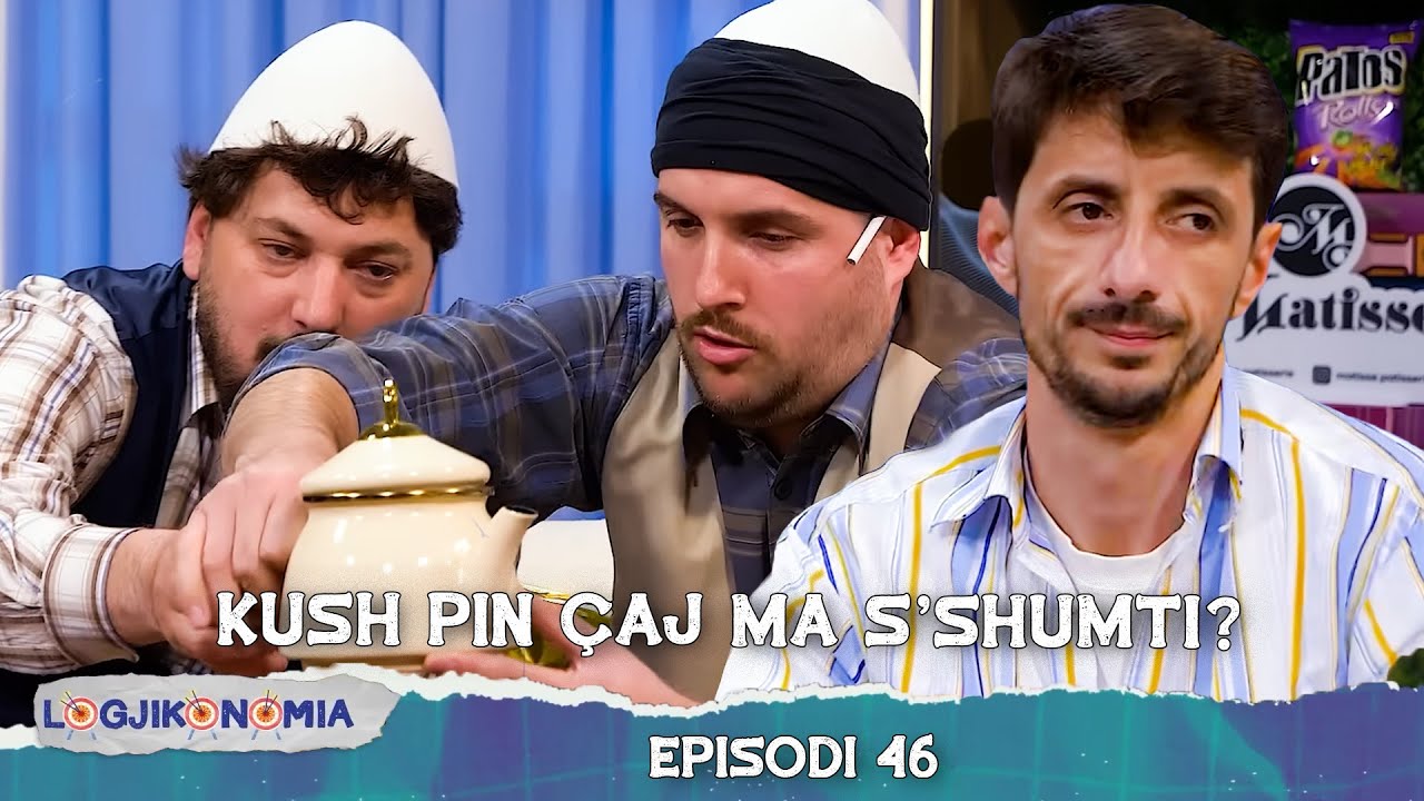 LOGJIKONOMIA Ep.46 - Kush pin çaj ma s'shumti? | @teve1