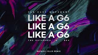 Far East Movement, The Cataracs &amp; DEV - Like A G6 (Raemoll Ellis Remix) (AUDIO)