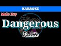 Dangerous by Roxette (Karaoke : Male Key)