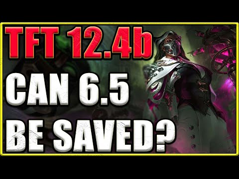 Patch Notes 12.4b Rundown for TFT Set 6.5 - Can 6.5 be saved?