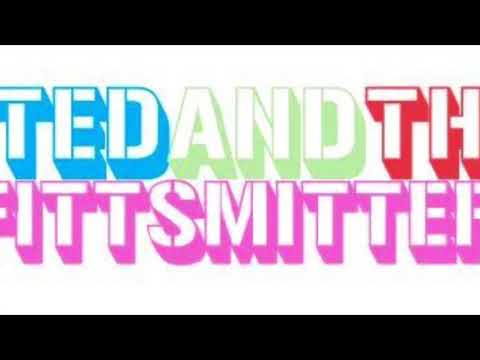 Ted and the Fittsmitters - Smitta Min Fitta