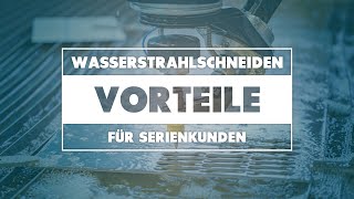 preview picture of video 'Wasserstrahlschneiden - Vorteile für Serienkunden'