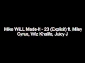 Mike WiLL Made It 23 Explicit Ft Miley Cyrus Wiz Khalifa Juicy J