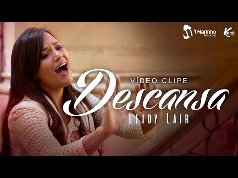 Chorei ouvindo esse louvor - DESCANSA - vai falar com você - Leidy Lair CLIPE 2019