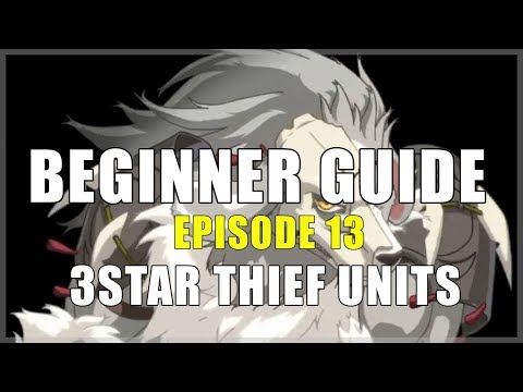 BEGINNER GUIDE - EPISODE 13: 3STAR THIEF UNITS! - Epic Seven