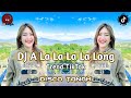 A La La La La Long | Dj TikTok Viral 2023 | Disco Tanah |