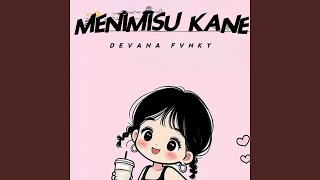 Download lagu MENIMISU KANE mp3