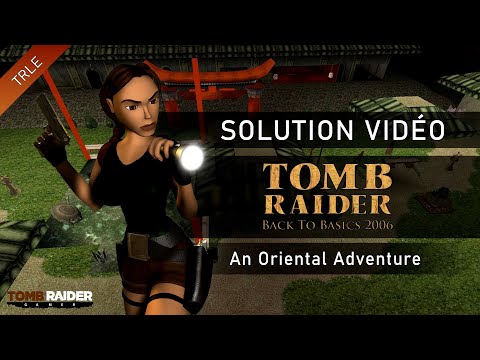 [TRLE] Tomb Raider Back to Basics 2006 : China (Btb2006) - #05 - An Oriental Adventure