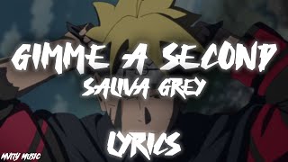 Saliva Grey - Gimme a Second (Lyrics)