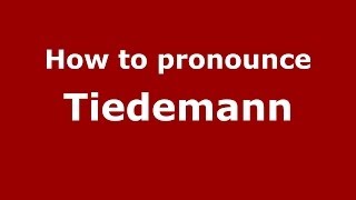 How to pronounce Tiedemann