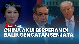 China Terlibat di Balik Kesepakatan Gencatan Senjata AS-Iran, Berupaya Mencapai Pengakhiran Perang