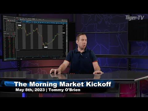 May 8th, The Morning Market Kickoff with Tommy O'Brien on TFNN - 2023