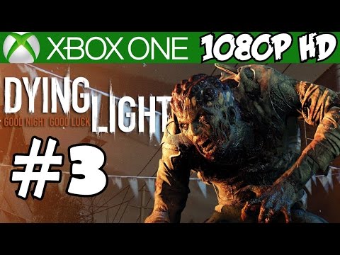 Dying Light Walkthrough Part 3 Gameplay Xbox One Let's Play Playthrough Review 1080P HD