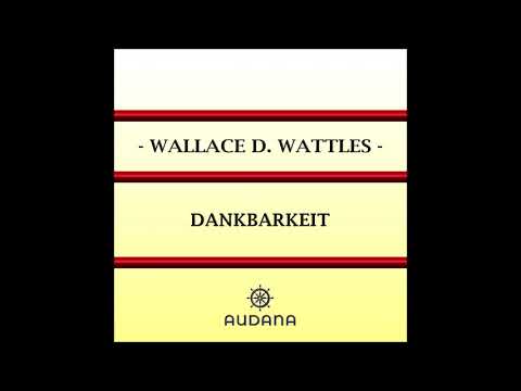 DANKBARKEIT - WALLACE WATTLES - Die Wissenschaft des Reichwerdens