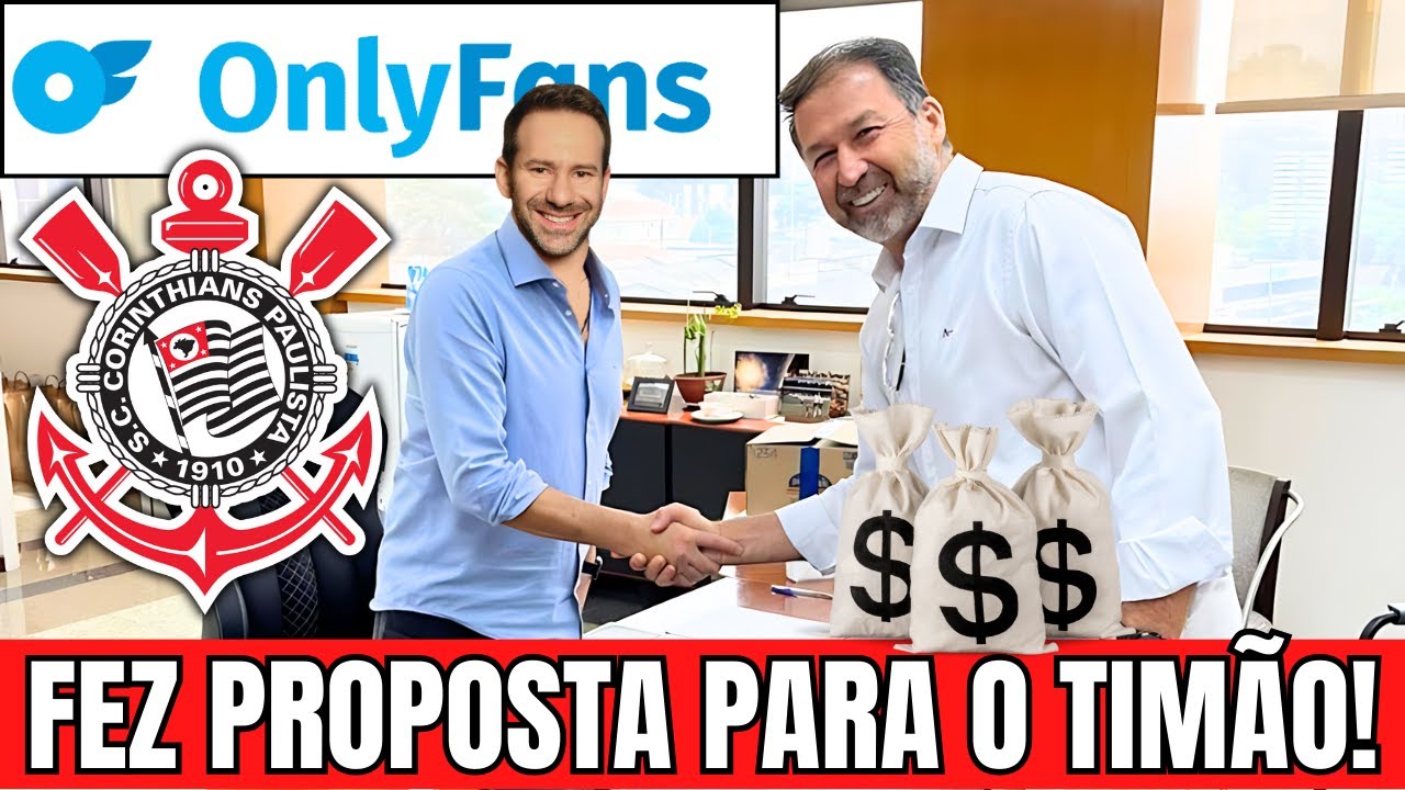 BILIONÁRIO do ONLYFANS Quer Comprar o TIMÃO: Proposta IMPRESSIONA | notícias do Corinthians