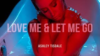 Love Me & Let Me Go Music Video