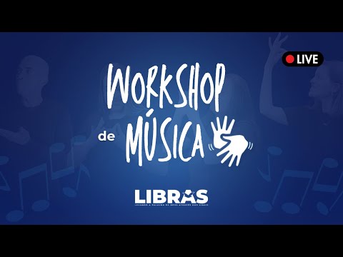 Workshop de Música - LIBRAS