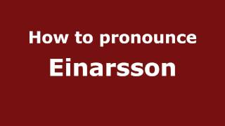 How to pronounce Einarsson