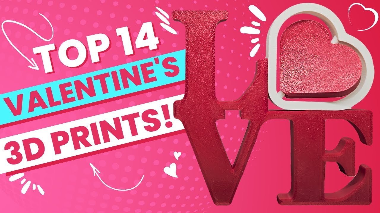 Valentine's Day 3D Prints: 14 Creative Ideas!