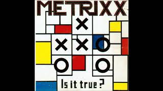 Metrixx- Is It True? (XL-Mixx) (A)