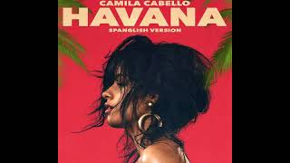 Havana (Spanglish Live Studio Version) - Camila Cabello