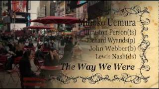 The Way We Were : Mihoko Uemura 植村美芳子,Houston Person, Richard Wyands