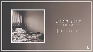 Dead Ties - Endless