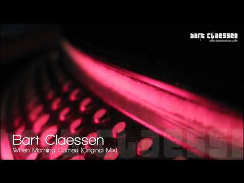 Bart Claessen - When Morning Comes (original mix) [OFFICIAL]